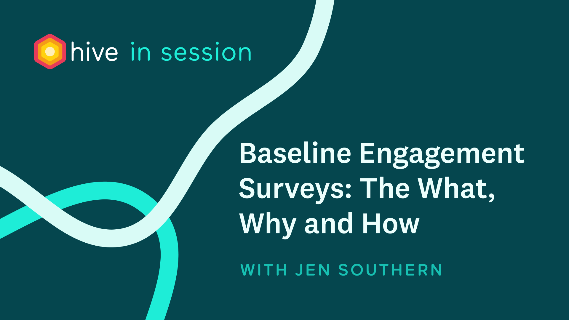 Baseline Engagement Surveys The What, Why and How Hive in Session