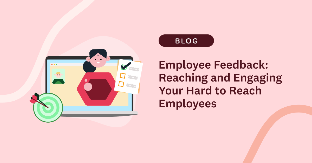 Employee Feedback Reaching and Engaging Your HardtoReach Employees